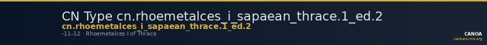 CN Type cn.rhoemetalces_i_sapaean_thrace.1_ed.2 — CANOA