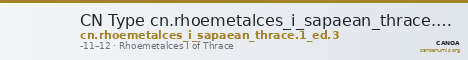 CN Type cn.rhoemetalces_i_sapaean_thrace.1_ed.3 — CANOA