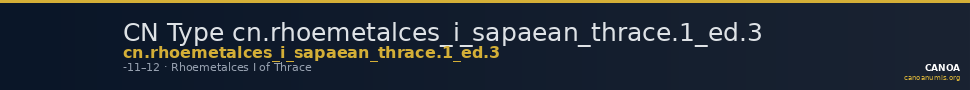 CN Type cn.rhoemetalces_i_sapaean_thrace.1_ed.3 — CANOA