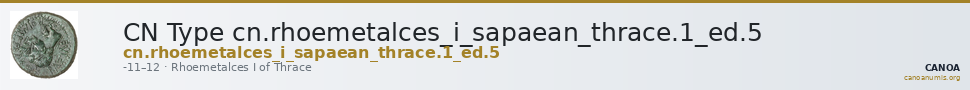 CN Type cn.rhoemetalces_i_sapaean_thrace.1_ed.5 — CANOA