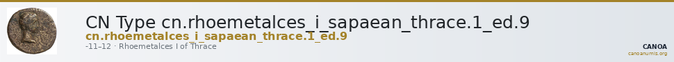 CN Type cn.rhoemetalces_i_sapaean_thrace.1_ed.9 — CANOA