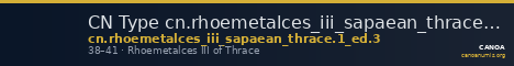 CN Type cn.rhoemetalces_iii_sapaean_thrace.1_ed.3 — CANOA