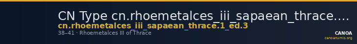 CN Type cn.rhoemetalces_iii_sapaean_thrace.1_ed.3 — CANOA