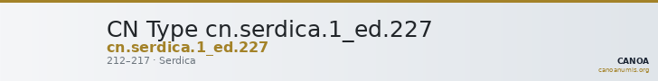 CN Type cn.serdica.1_ed.227 — CANOA