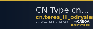 CN Type cn.teres_iii_odrysian_thrace.1_ed.4 — CANOA