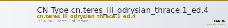 CN Type cn.teres_iii_odrysian_thrace.1_ed.4 — CANOA