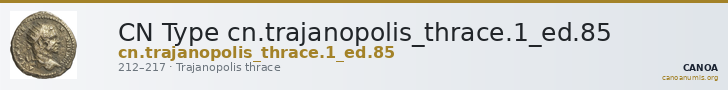 CN Type cn.trajanopolis_thrace.1_ed.85 — CANOA