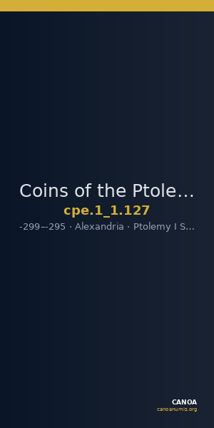 Coins of the Ptolemaic Empire Vol. I, Part 1, no. 127 — CANOA