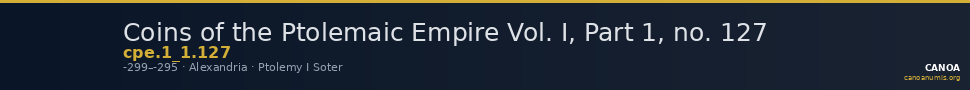Coins of the Ptolemaic Empire Vol. I, Part 1, no. 127 — CANOA