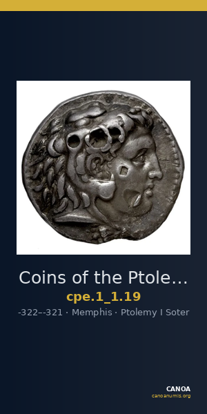 Coins of the Ptolemaic Empire Vol. I, Part 1, no. 19 — CANOA