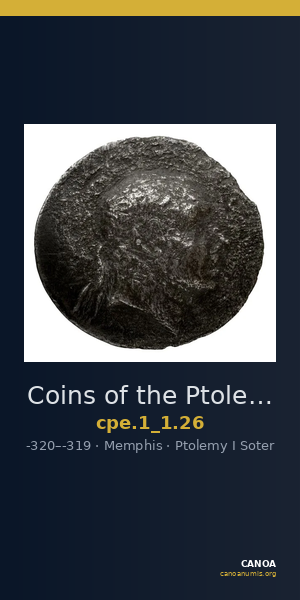 Coins of the Ptolemaic Empire Vol. I, Part 1, no. 26 — CANOA