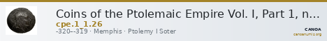 Coins of the Ptolemaic Empire Vol. I, Part 1, no. 26 — CANOA