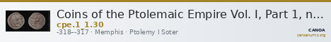 Coins of the Ptolemaic Empire Vol. I, Part 1, no. 30 — CANOA