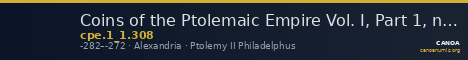 Coins of the Ptolemaic Empire Vol. I, Part 1, no. 308 — CANOA