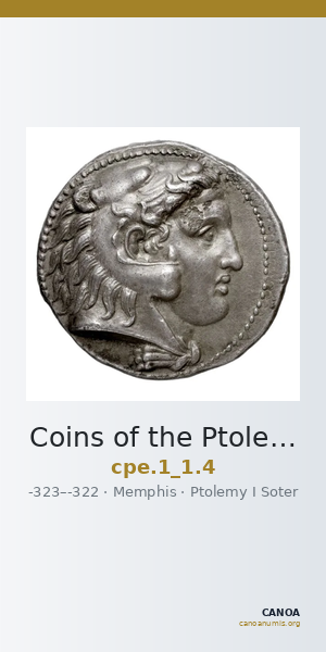 Coins of the Ptolemaic Empire Vol. I, Part 1, no. 4 — CANOA