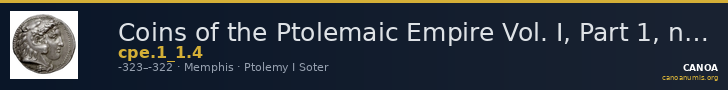 Coins of the Ptolemaic Empire Vol. I, Part 1, no. 4 — CANOA
