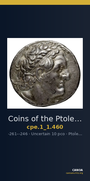 Coins of the Ptolemaic Empire Vol. I, Part 1, no. 460 — CANOA