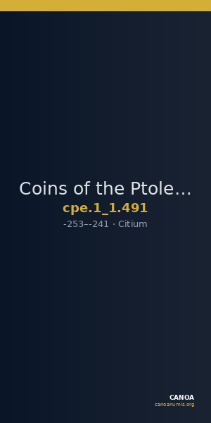 Coins of the Ptolemaic Empire Vol. I, Part 1, no. 491 — CANOA