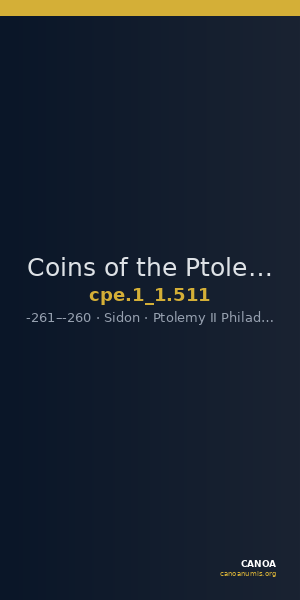 Coins of the Ptolemaic Empire Vol. I, Part 1, no. 511 — CANOA