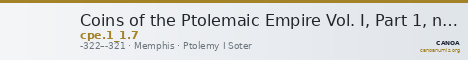 Coins of the Ptolemaic Empire Vol. I, Part 1, no. 7 — CANOA