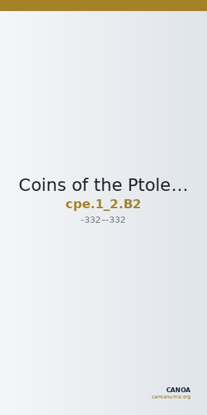 Coins of the Ptolemaic Empire Vol. I, Part II, no. B2 — CANOA