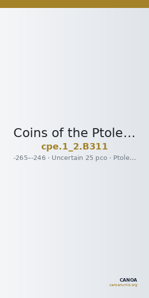 Coins of the Ptolemaic Empire Vol. I, Part II, no. B311 — CANOA
