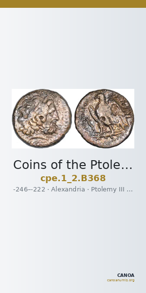 Coins of the Ptolemaic Empire Vol. I, Part II, no. B368 — CANOA