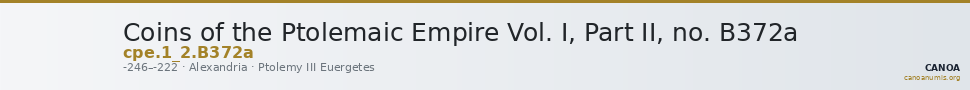 Coins of the Ptolemaic Empire Vol. I, Part II, no. B372a — CANOA