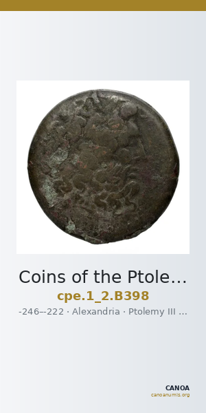 Coins of the Ptolemaic Empire Vol. I, Part II, no. B398 — CANOA