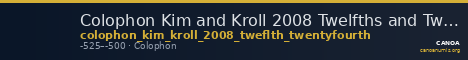Colophon Kim and Kroll 2008 Twelfths and Twenty-fourths — CANOA