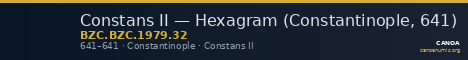 Constans II — Hexagram (Constantinople, 641) — CANOA