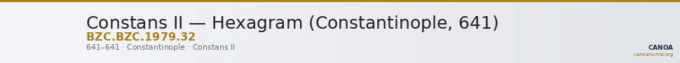 Constans II — Hexagram (Constantinople, 641) — CANOA