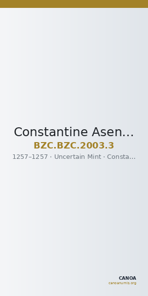 Constantine Asen (Tich) — Trikephalon (Aspron Trachy) (Uncertain Mint, 1257) — CANOA
