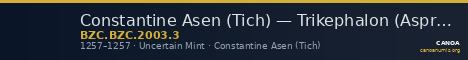 Constantine Asen (Tich) — Trikephalon (Aspron Trachy) (Uncertain Mint, 1257) — CANOA
