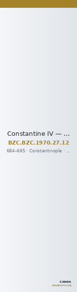Constantine IV — Decanummium (Constantinople, 684–685) — CANOA