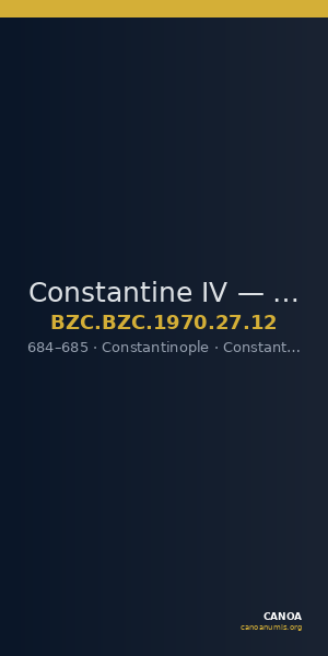 Constantine IV — Decanummium (Constantinople, 684–685) — CANOA