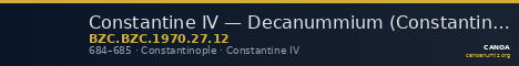 Constantine IV — Decanummium (Constantinople, 684–685) — CANOA