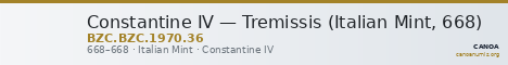 Constantine IV — Tremissis (Italian Mint, 668) — CANOA