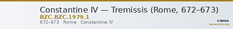 Constantine IV — Tremissis (Rome, 672–673) — CANOA