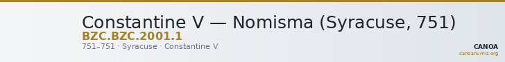 Constantine V — Nomisma (Syracuse, 751) — CANOA