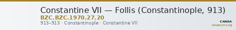 Constantine VII — Follis (Constantinople, 913) — CANOA