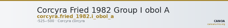 Corcyra Fried 1982 Group I obol A — CANOA