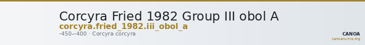Corcyra Fried 1982 Group III obol A — CANOA