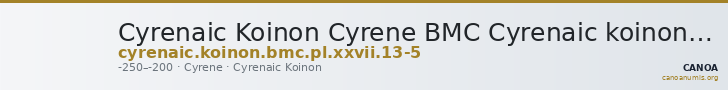 Cyrenaic Koinon Cyrene BMC Cyrenaic koinon pl. XXVII, 13-5 — CANOA