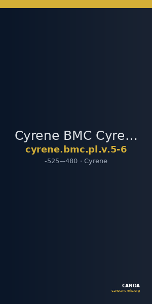 Cyrene BMC Cyrene Period I, pl. V, 5-6 — CANOA