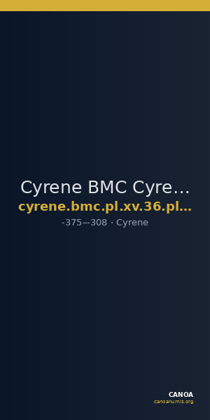 Cyrene BMC Cyrene Period III, pl. XV, 36, pl.XVI, 2, 4-14, 17 — CANOA