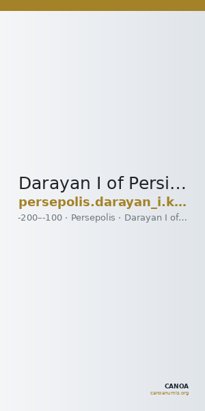 Darayan I of Persis Persepolis Klose and Müseler 2008 3, 10-11 — CANOA