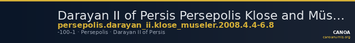 Darayan II of Persis Persepolis Klose and Müseler 2008 4, 4-6, 8 — CANOA