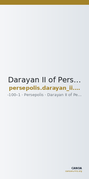 Darayan II of Persis Persepolis Klose and Müseler 2008 4, 7 — CANOA