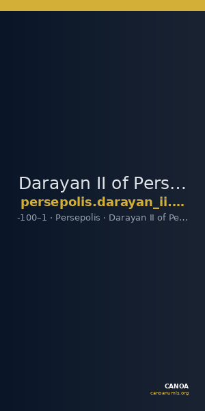 Darayan II of Persis Persepolis Klose and Müseler 2008 4, 7 — CANOA